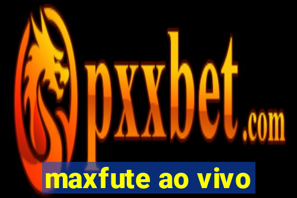 maxfute ao vivo